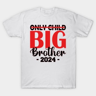 only child big brother 2024 T-Shirt